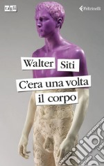 C'era una volta il corpo. E-book. Formato EPUB ebook