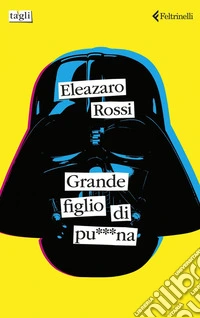 Grande figlio di pu***na. E-book. Formato EPUB ebook