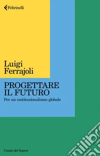 Progettare il futuro: Per un costituzionalismo globale. E-book. Formato EPUB ebook