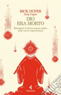 Dio era morto: Riscoprire il divino senza cadere nelle nuove superstizioni. E-book. Formato EPUB ebook