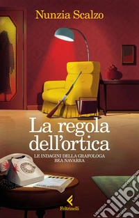 La regola dell'ortica: Le indagini della grafologa Bea Navarra. E-book. Formato EPUB ebook