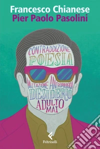 Pier Paolo Pasolini: La poesia dell'incontro. E-book. Formato EPUB ebook