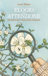 Elogio dell'attenzione: Istruzioni per vivere senza rimpianti. E-book. Formato EPUB ebook