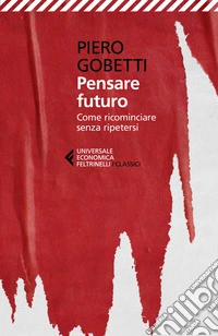 Pensare futuro: Come ricominciare senza ripetersi. E-book. Formato EPUB ebook