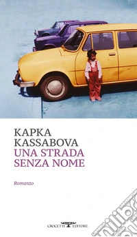 Una strada senza nome: Infanzia e altre disavventure in Bulgaria. E-book. Formato EPUB ebook
