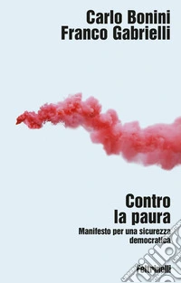 Contro la paura: Manifesto per una sicurezza democratica. E-book. Formato EPUB ebook