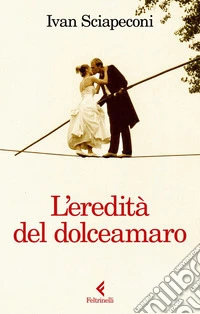 L'eredità del dolceamaro. E-book. Formato EPUB ebook