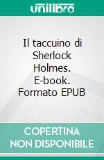 Il taccuino di Sherlock Holmes. E-book. Formato EPUB ebook