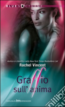 Graffio sull'anima. E-book. Formato EPUB ebook di Rachel Vincent