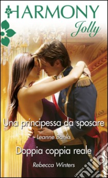 Una principessa da sposare: Harmony Jolly. E-book. Formato EPUB ebook di Leanne Banks