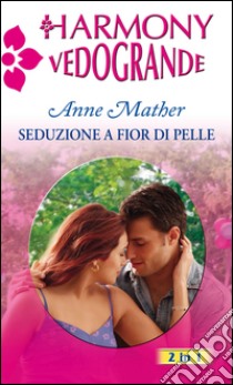 Seduzione a fior di pelle. E-book. Formato EPUB ebook di Anne Mather