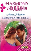 Seduzione a fior di pelle. E-book. Formato EPUB ebook