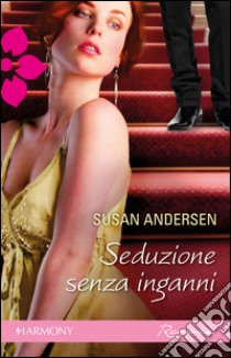 Seduzione senza inganni: Harmony Romance. E-book. Formato EPUB ebook di Susan Andersen