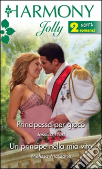 Principessa per gioco: Harmony Jolly. E-book. Formato EPUB ebook di Jessica Hart