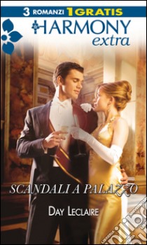 Scandali a palazzo. E-book. Formato EPUB ebook di Day Leclaire