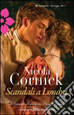 Scandali a Londra: I Grandi Romanzi Storici Special. E-book. Formato EPUB ebook