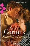 Scandali a Londra: I Grandi Romanzi Storici Special. E-book. Formato EPUB ebook di Nicola Cornick