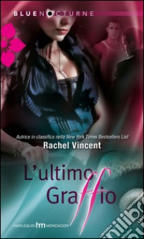 L' ultimo graffio. E-book. Formato EPUB ebook di Rachel Vincent