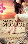 Le radici del cuore. E-book. Formato EPUB ebook di Mary Alice Monroe