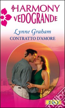 Contratto d'amore. E-book. Formato EPUB ebook di Lynne Graham