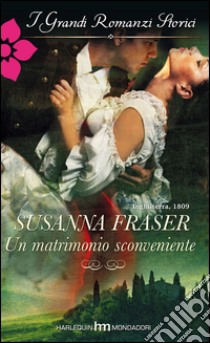 Un matrimonio sconveniente: I Grandi Romanzi Storici. E-book. Formato EPUB ebook di Susanna Fraser