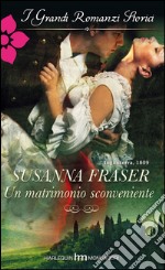 Un matrimonio sconveniente: I Grandi Romanzi Storici. E-book. Formato EPUB ebook