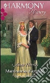 Matrimonio d'azzardo. E-book. Formato EPUB ebook di Anne Herries
