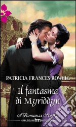 Il fantasma di myriddyn: I Grandi Romanzi Storici. E-book. Formato EPUB ebook