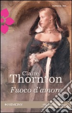 Fuoco d'amore. E-book. Formato EPUB ebook