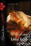 Pelle di seta. E-book. Formato EPUB ebook di Louise Allen