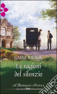 Le ragioni del silenzio: I Romanzi Storici. E-book. Formato EPUB ebook