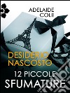 Desiderio nascosto. E-book. Formato EPUB ebook di Adelaide Cole