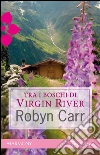 Tra i boschi di Virgin River: Harmony Romance. E-book. Formato EPUB ebook di Robyn Carr