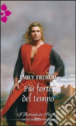 Piu' forte del tempo: I Romanzi Storici. E-book. Formato EPUB ebook