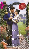 Una inutile scommessa: I Grandi Romanzi Storici. E-book. Formato EPUB ebook di Deborah Hale