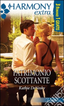 Patrimonio scottante. E-book. Formato EPUB ebook di Kathie DeNosky