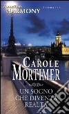 Un sogno che diventa realtà. E-book. Formato EPUB ebook di Carole Mortimer
