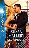 La fidanzata del milionario. E-book. Formato EPUB ebook di Susan Mallery