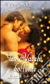 Un Natale bollente. E-book. Formato EPUB ebook di Julie Kistler