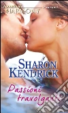 Passioni travolgenti: Il meglio di Harmony. E-book. Formato EPUB ebook di Sharon Kendrick