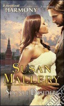 Sogni e desideri: Il meglio di Harmony. E-book. Formato EPUB ebook di Susan Mallery