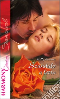 Scandalo a letto. E-book. Formato EPUB ebook di Kelly Hunter