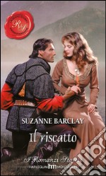 Il riscatto: I Romanzi Storici. E-book. Formato EPUB ebook