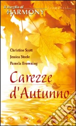 Carezze d'autunno: Il meglio di Harmony. E-book. Formato EPUB ebook