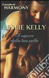 Il sapore della tua pelle: Il meglio di Harmony. E-book. Formato EPUB ebook