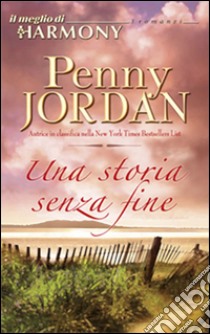 Una storia senza fine: Il meglio di Harmony. E-book. Formato EPUB ebook di Penny Jordan