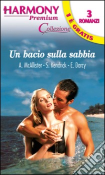 Un bacio sulla sabbia. E-book. Formato EPUB ebook di Anne Mcallister