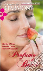 Profumo di baci: Il meglio di Harmony. E-book. Formato EPUB ebook