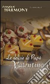 Le delizie di papà valentino: Il meglio di Harmony. E-book. Formato EPUB ebook di Meryl Sawyer