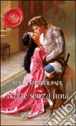 Notte senza luna: I Grandi Romanzi Storici. E-book. Formato EPUB